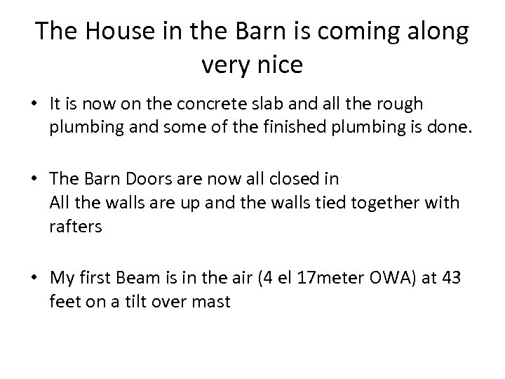 The House in the Barn is coming along very nice • It is now