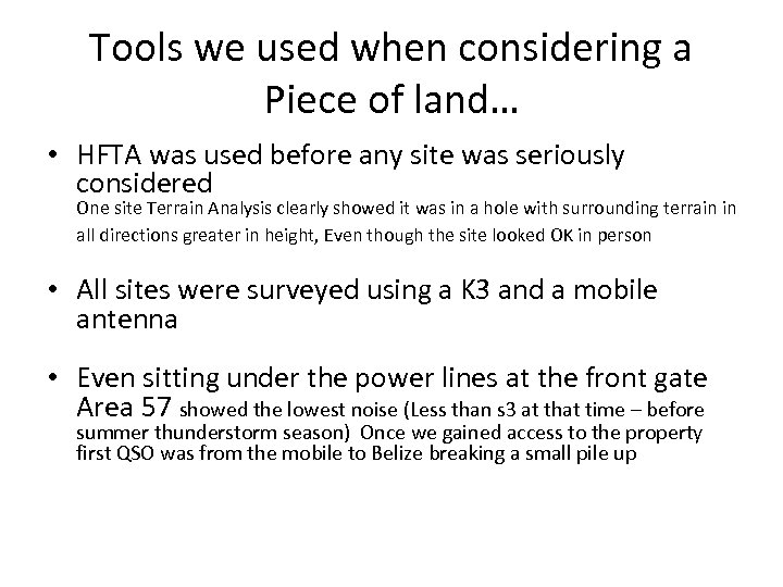 Tools we used when considering a Piece of land… • HFTA was used before