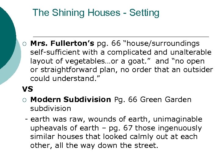 The Shining Houses - Setting Mrs. Fullerton’s pg. 66 “house/surroundings self-sufficient with a complicated