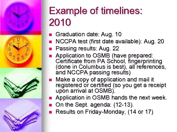 Example of timelines: 2010 n n n n Graduation date: Aug. 10 NCCPA test