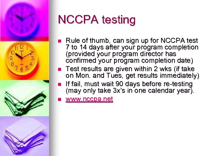 NCCPA testing n n Rule of thumb, can sign up for NCCPA test 7