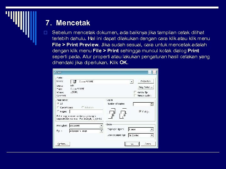 7. Mencetak o Sebelum mencetak dokumen, ada baiknya jika tampilan cetak dilihat terlebih dahulu.
