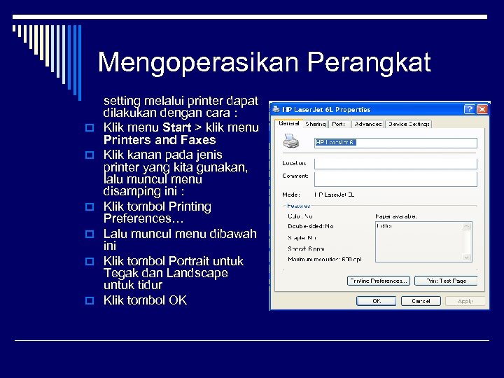 Mengoperasikan Perangkat o o o setting melalui printer dapat dilakukan dengan cara : Klik