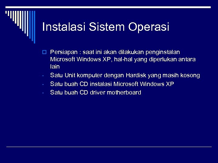 Instalasi Sistem Operasi o Persiapan : saat ini akan dilakukan penginstalan - Microsoft Windows