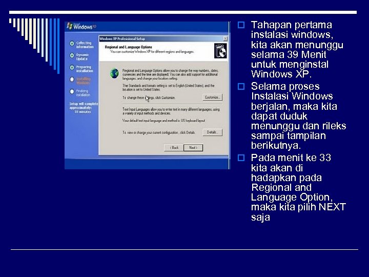 o Tahapan pertama instalasi windows, kita akan menunggu selama 39 Menit untuk menginstal Windows