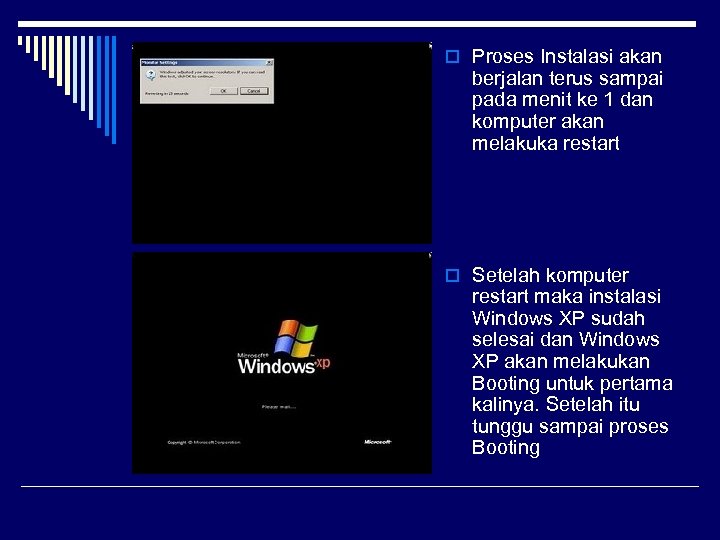 o Proses Instalasi akan berjalan terus sampai pada menit ke 1 dan komputer akan