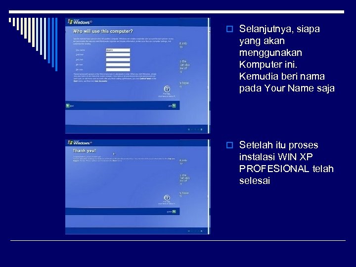 o Selanjutnya, siapa yang akan menggunakan Komputer ini. Kemudia beri nama pada Your Name