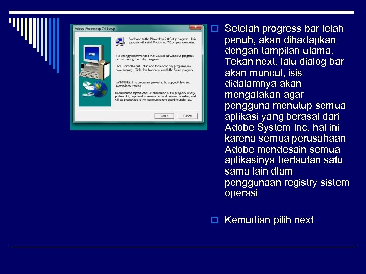 o Setelah progress bar telah penuh, akan dihadapkan dengan tampilan utama. Tekan next, lalu
