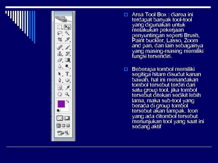 o Area Tool Box : diarea ini terdapat banyak tool-tool yang digunakan untuk melakukan