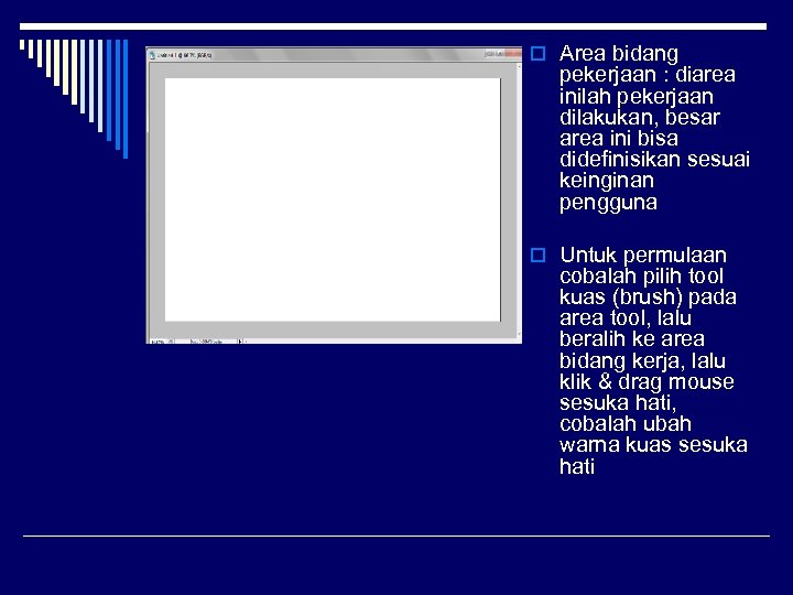 o Area bidang pekerjaan : diarea inilah pekerjaan dilakukan, besar area ini bisa didefinisikan