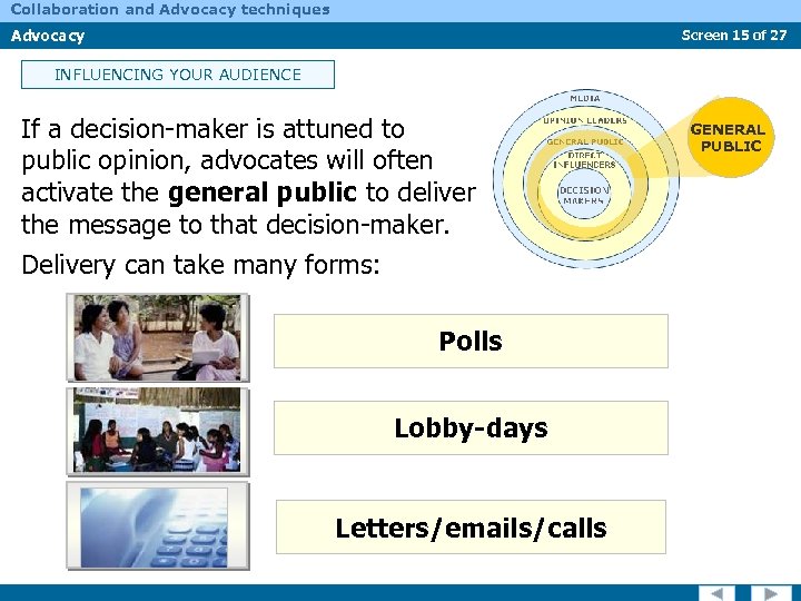 Collaboration and Advocacy techniques Advocacy Screen 15 of 27 INFLUENCING YOUR AUDIENCE If a