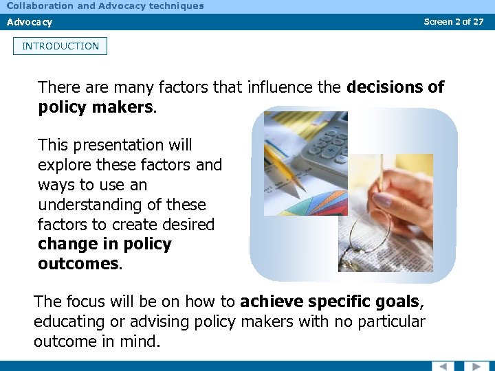 Collaboration and Advocacy techniques Advocacy Screen 2 of 27 INTRODUCTION There are many factors