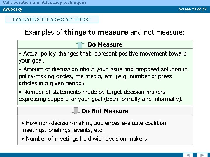 Collaboration and Advocacy techniques Advocacy Screen 21 of 27 EVALUATING THE ADVOCACY EFFORT Examples