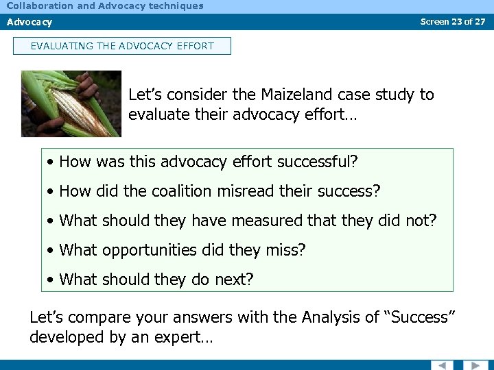 Collaboration and Advocacy techniques Advocacy Screen 23 of 27 EVALUATING THE ADVOCACY EFFORT Let’s