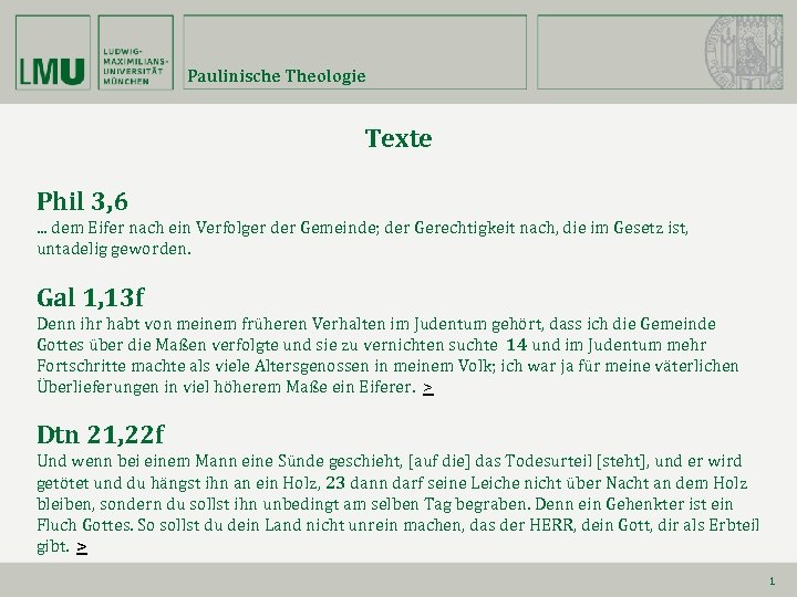 Paulinische Theologie Texte Phil 3, 6. . . dem Eifer nach ein Verfolger der