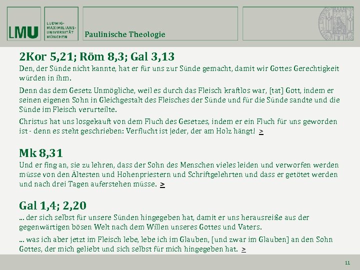 Paulinische Theologie 2 Kor 5, 21; Röm 8, 3; Gal 3, 13 Den, der