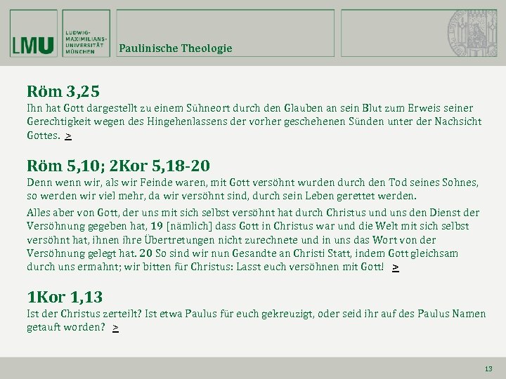 Paulinische Theologie Röm 3, 25 Ihn hat Gott dargestellt zu einem Sühneort durch den