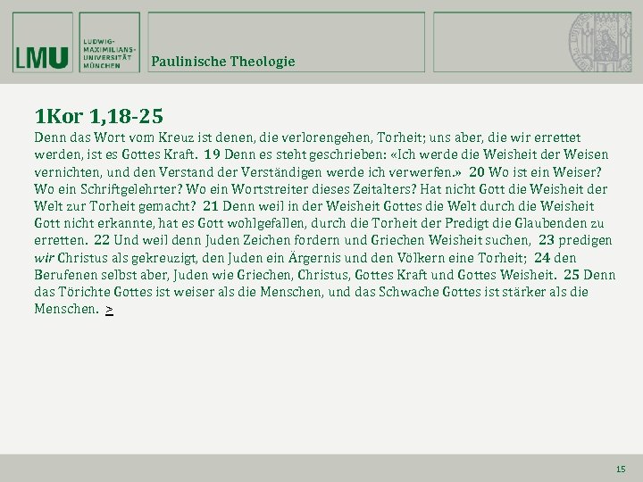 Paulinische Theologie 1 Kor 1, 18 -25 Denn das Wort vom Kreuz ist denen,