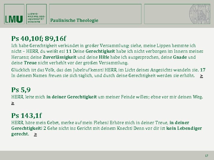 Paulinische Theologie Ps 40, 10 f; 89, 16 f Ich habe Gerechtigkeit verkündet in