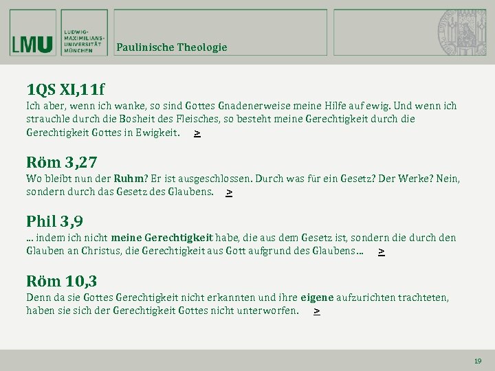 Paulinische Theologie 1 QS XI, 11 f Ich aber, wenn ich wanke, so sind