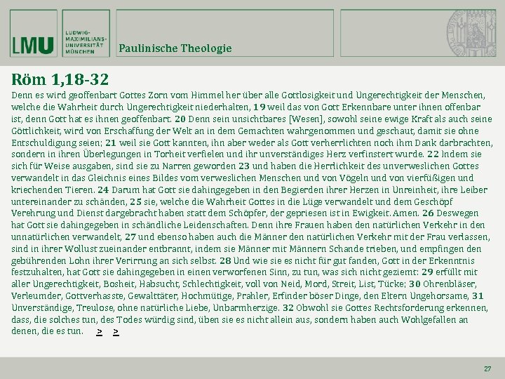 Paulinische Theologie Röm 1, 18 -32 Denn es wird geoffenbart Gottes Zorn vom Himmel