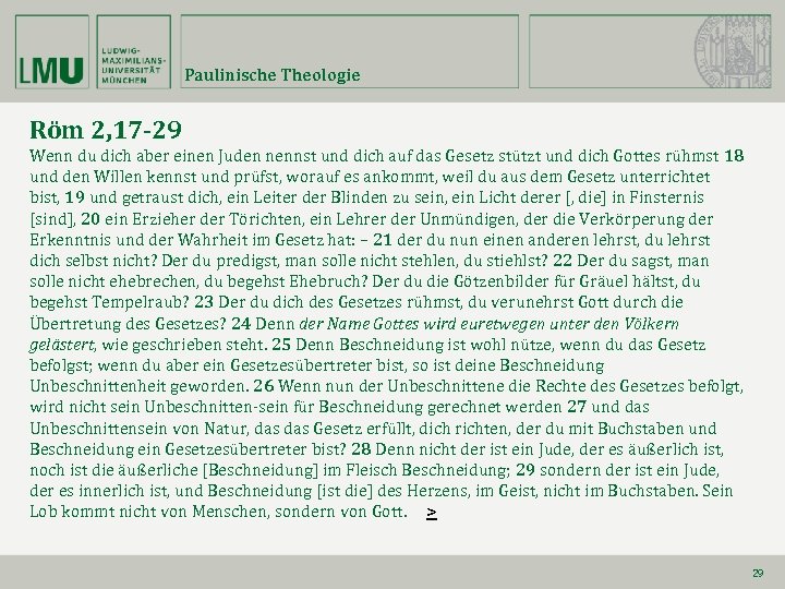 Paulinische Theologie Röm 2, 17 -29 Wenn du dich aber einen Juden nennst und