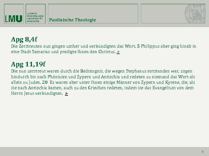 Paulinische Theologie Apg 8, 4 f Die Zerstreuten nun gingen umher und verkündigten das