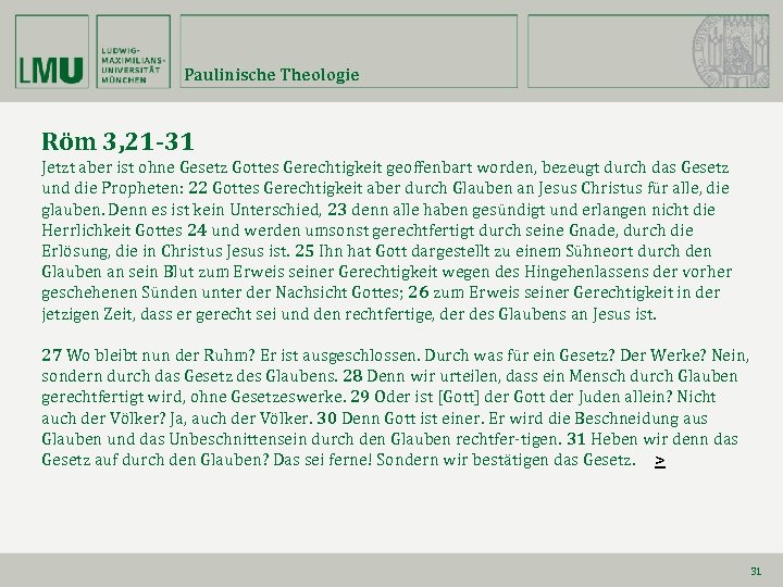 Paulinische Theologie Röm 3, 21 -31 Jetzt aber ist ohne Gesetz Gottes Gerechtigkeit geoffenbart