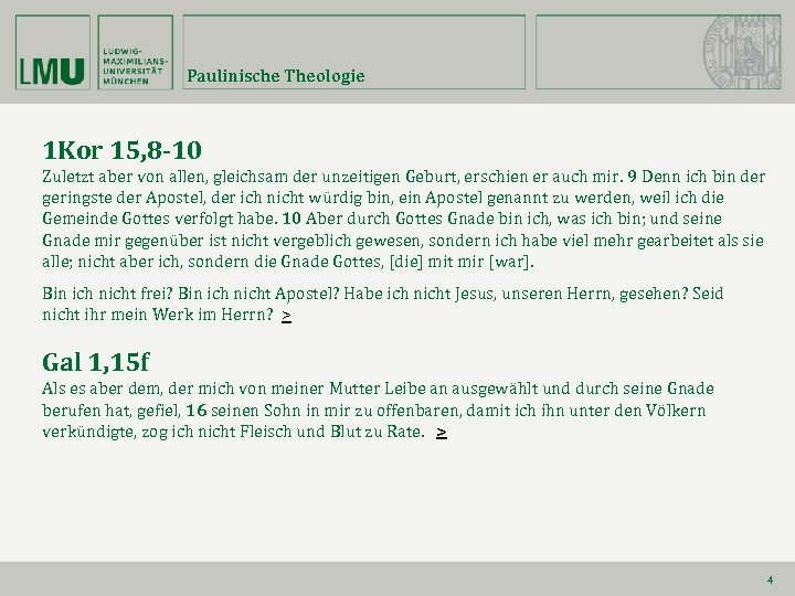 Paulinische Theologie 1 Kor 15, 8 -10 Zuletzt aber von allen, gleichsam der unzeitigen