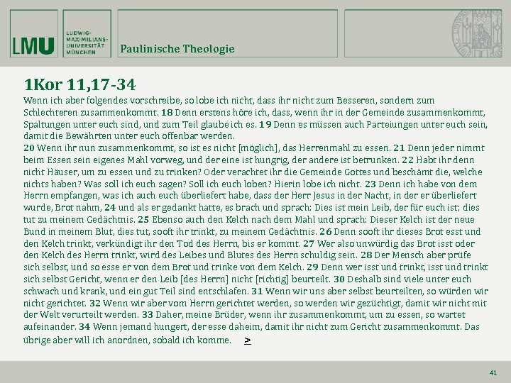 Paulinische Theologie 1 Kor 11, 17 -34 Wenn ich aber folgendes vorschreibe, so lobe