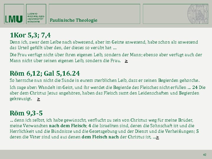 Paulinische Theologie 1 Kor 5, 3; 7, 4 Denn ich, zwar dem Leibe nach
