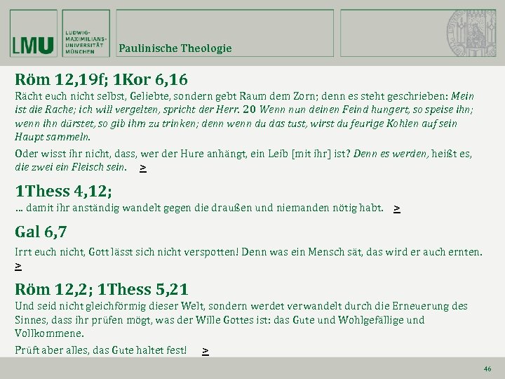 Paulinische Theologie Röm 12, 19 f; 1 Kor 6, 16 Rächt euch nicht selbst,