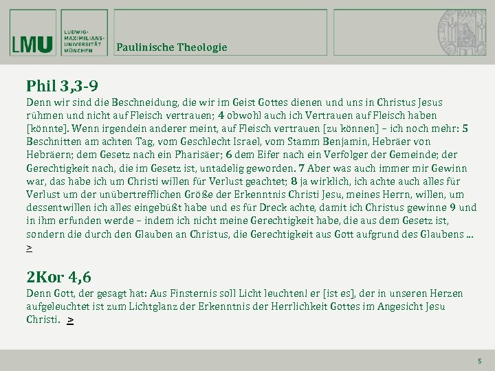 Paulinische Theologie Phil 3, 3 -9 Denn wir sind die Beschneidung, die wir im
