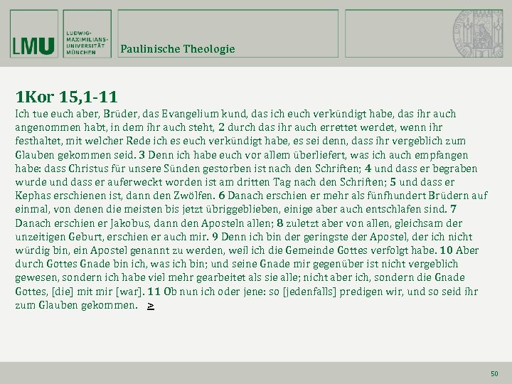Paulinische Theologie 1 Kor 15, 1 -11 Ich tue euch aber, Brüder, das Evangelium