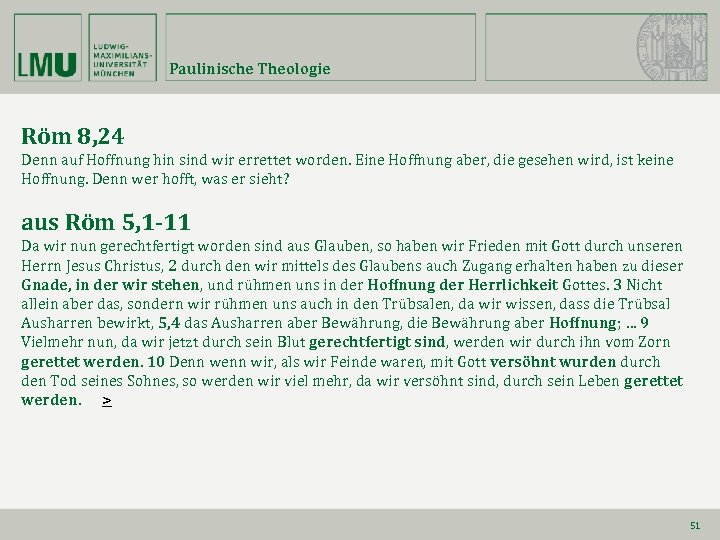 Paulinische Theologie Röm 8, 24 Denn auf Hoffnung hin sind wir errettet worden. Eine