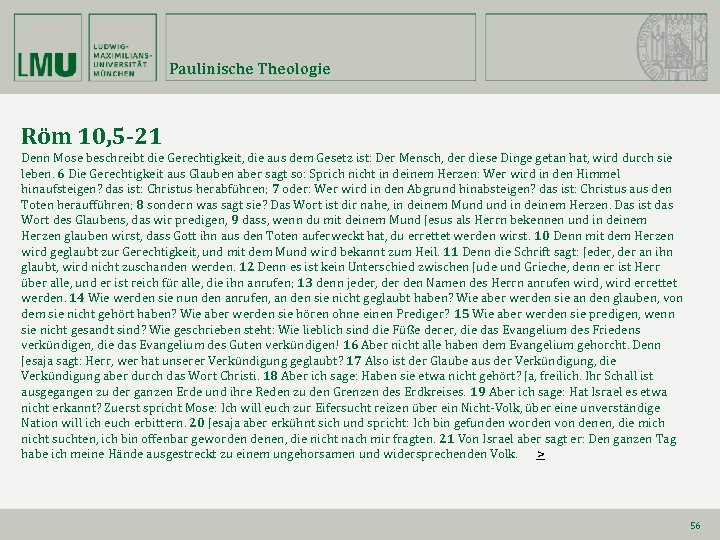 Paulinische Theologie Röm 10, 5 -21 Denn Mose beschreibt die Gerechtigkeit, die aus dem