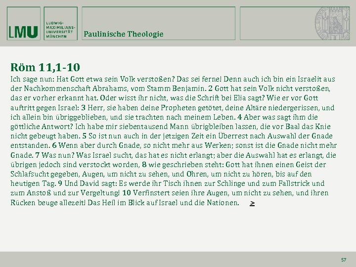 Paulinische Theologie Röm 11, 1 -10 Ich sage nun: Hat Gott etwa sein Volk