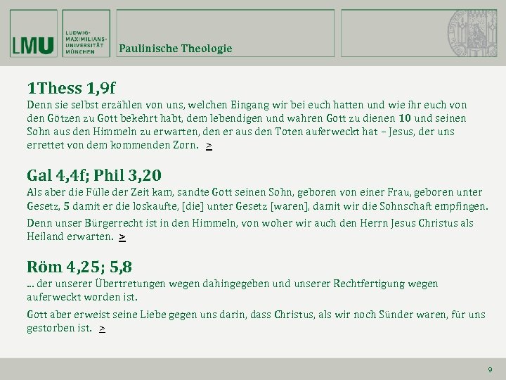 Paulinische Theologie 1 Thess 1, 9 f Denn sie selbst erzählen von uns, welchen