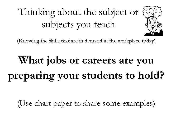 Thinking about the subject or subjects you teach (Knowing the skills that are in