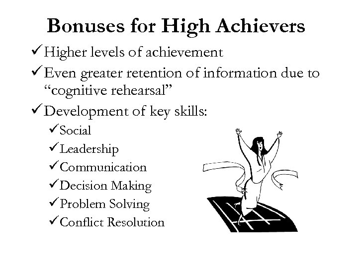 Bonuses for High Achievers ü Higher levels of achievement ü Even greater retention of