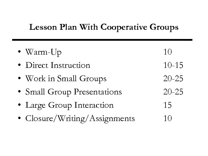 Lesson Plan With Cooperative Groups • • • Warm-Up Direct Instruction Work in Small