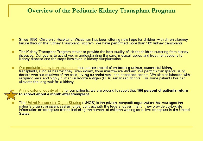 Overview of the Pediatric Kidney Transplant Program n Since 1986, Children's Hospital of Wisconsin