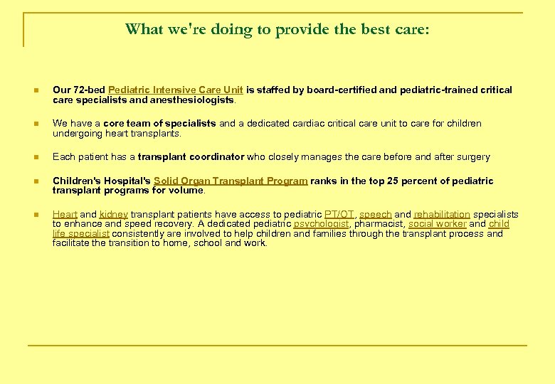 What we're doing to provide the best care: n Our 72 -bed Pediatric Intensive