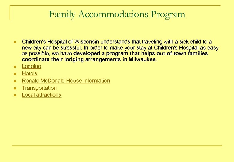 Family Accommodations Program n n n Children's Hospital of Wisconsin understands that traveling with