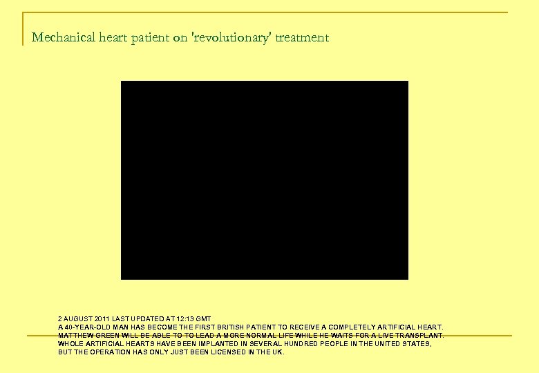 Mechanical heart patient on 'revolutionary' treatment 2 AUGUST 2011 LAST UPDATED AT 12: 13