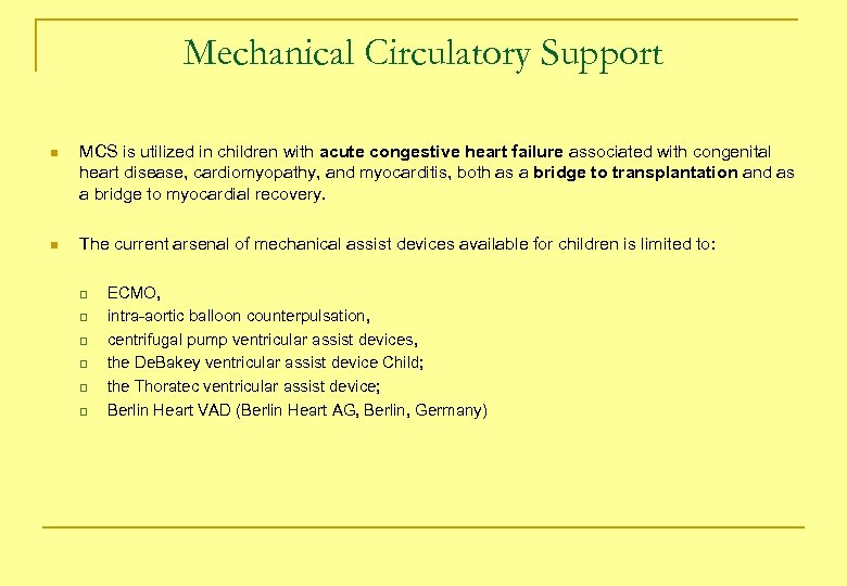 Mechanical Circulatory Support n MCS is utilized in children with acute congestive heart failure