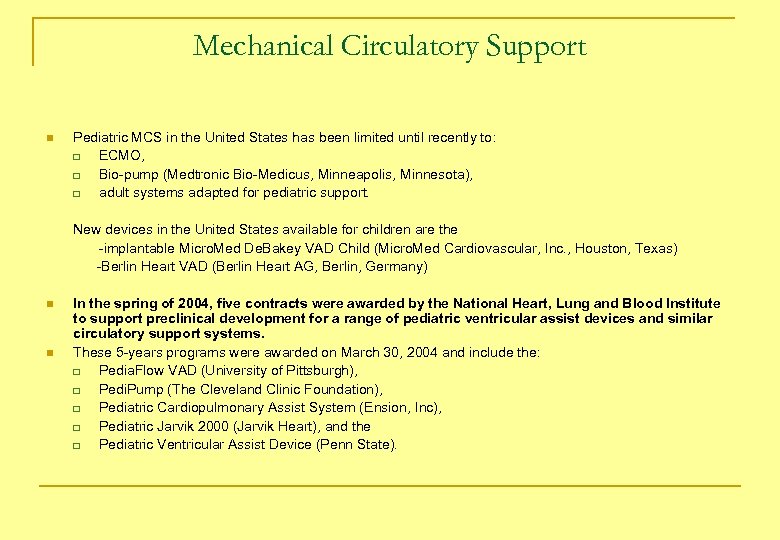 Mechanical Circulatory Support n Pediatric MCS in the United States has been limited until