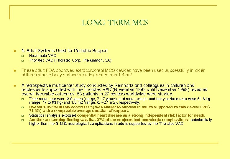 LONG TERM MCS n 1. Adult Systems Used for Pediatric Support q q Heartmate