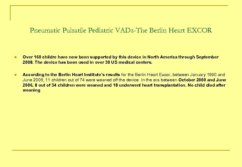 Pneumatic Pulsatile Pediatric VADs-The Berlin Heart EXCOR n Over 160 childre have now been