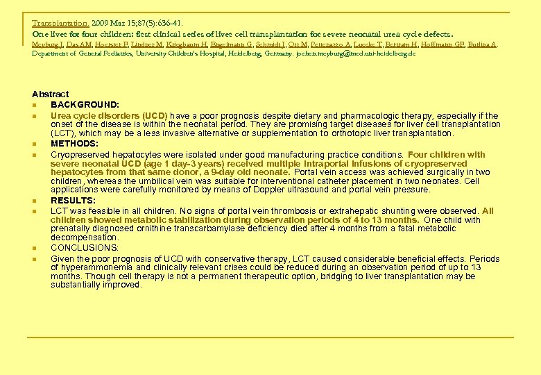 Transplantation. 2009 Mar 15; 87(5): 636 -41. One liver four children: first clinical series